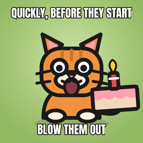 "BLOW THEM OUT" — illustrated cat with a cake, funny birthday meme