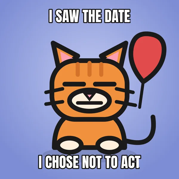"I CHOSE NOT TO ACT" — illustrated cat with a balloon, belated birthday meme