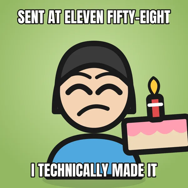 "I TECHNICALLY MADE IT" — illustrated woman with a cake, sarcastic birthday meme
