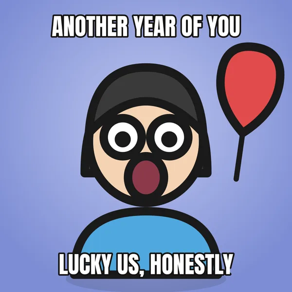 "LUCKY US, HONESTLY" — illustrated woman with a balloon, wholesome birthday meme