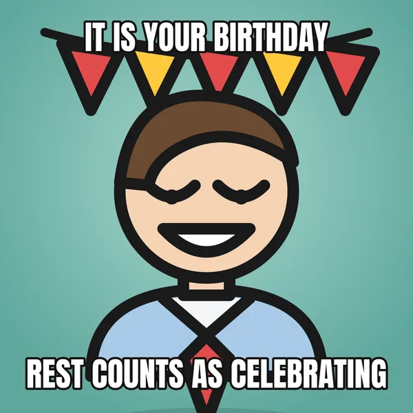 "REST COUNTS AS CELEBRATING" — illustrated office worker with a banner, wholesome birthday meme