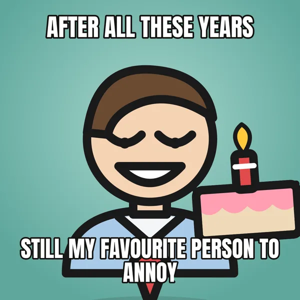 "STILL MY FAVOURITE PERSON TO ANNOY" — illustrated office worker with a cake, wholesome birthday meme